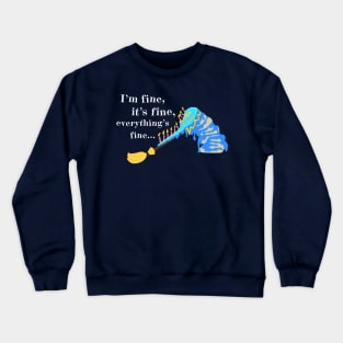 It's Fine Crewneck Sweatshirt